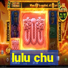 lulu chu